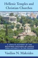 Hellenic Temples and Christian Churches di Vasilios N. Makrides edito da NYU Press