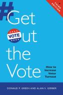 Get Out the Vote di Donald P. Green, Alan S. Gerber edito da Brookings Institution