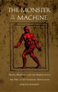 The Monster in the Machine di Zakiya Hanafi edito da Duke University Press Books