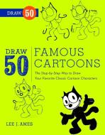 Draw 50 Famous Cartoons di Lee J. Ames edito da Watson-Guptill Publications