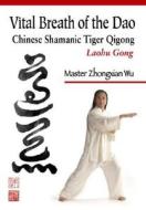Vital Breath of the Dao di Master Zhongxian Wu edito da Dragon Door Publications,U.S.