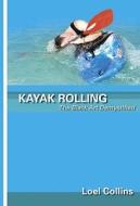 Kayak Rolling di Loel Collins edito da Pesda Press