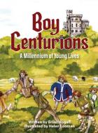 BOY CENTURIONS CASE LAMINATE H di Brian Hogan edito da ASTEROIDEA BOOKS