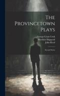 The Provincetown Plays: Second Series di John Reed, Hutchins Hapgood, Susan Glaspell edito da LEGARE STREET PR