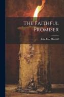 The Faithful Promiser di John Ross Macduff edito da LEGARE STREET PR
