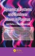 Dynamical Systems And Nonlinear Waves In Plasmas di Asit Saha, Santo Banerjee edito da Taylor & Francis Ltd