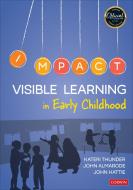 Visible Learning in Early Childhood di Kateri Thunder, John T. Almarode, John Hattie edito da CORWIN PR INC