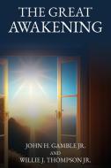 The Great Awakening di Willie J. Thompson, John H. Gamble edito da LIGHTNING SOURCE INC