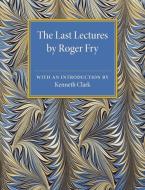Last Lectures di Roger Fry edito da Cambridge University Press