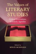 The Values of Literary Studies di Rónán Mcdonald edito da Cambridge University Press