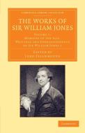 The Works of Sir William Jones - Volume 1 di William Jr. Jones edito da Cambridge University Press