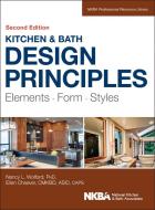 Kitchen and Bath Design Principles di Nancy Wolford edito da John Wiley & Sons