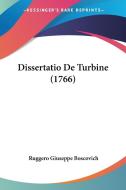 Dissertatio de Turbine (1766) di Ruggero Giuseppe Boscovich edito da Kessinger Publishing