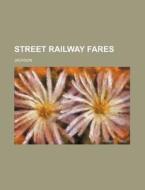 Street Railway Fares di Ellen Jackson edito da Rarebooksclub.com