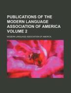 Publications of the Modern Language Association of America Volume 2 di Modern Language America edito da Rarebooksclub.com