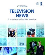 Television News di Teresa Keller edito da Taylor & Francis Ltd