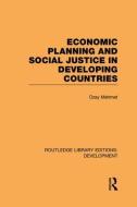 Economic Planning and Social Justice in Developing Countries di Ozay Mehmet edito da Routledge