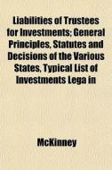 Liabilities Of Trustees For Investments; di McKinney edito da General Books