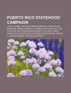 Puerto Rico Statehood Campaign: Luis A. di Books Llc edito da Books LLC, Wiki Series