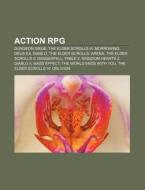Action Rpg: Dungeon Siege, Deus Ex, Diab di Livres Groupe edito da Books LLC, Wiki Series