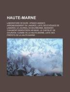 Haute-marne: Laboratoire De Bure, Apance di Livres Groupe edito da Books LLC, Wiki Series