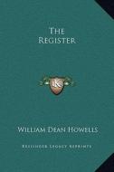 The Register di William Dean Howells edito da Kessinger Publishing