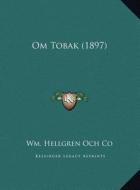 Om Tobak (1897) di Wm Hellgren Och Co edito da Kessinger Publishing