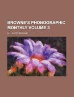 Browne's Phonographic Monthly Volume 3 di D. L. Scott-Browne edito da Rarebooksclub.com