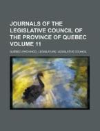 Journals Of The Legislative Council Of The Province Of Quebec Volume 11 di United States Congressional House, Quebec Legislature Council edito da Rarebooksclub.com