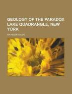 Geology Of The Paradox Lake Quadrangle, New York di U S Government, Ida Helen Ogilvie edito da Rarebooksclub.com