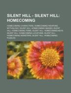 Silent Hill - Silent Hill: Homecoming: H di Source Wikia edito da Books LLC, Wiki Series