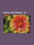 Revue Historique (59) di Livres Groupe edito da General Books Llc