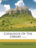 Catalogue Of The Library ...... edito da Nabu Press