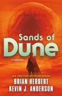 Sands of Dune: Novellas from the Worlds of Dune di Brian Herbert, Kevin J. Anderson edito da TOR BOOKS
