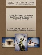 Long V. Rockwood U.s. Supreme Court Transcript Of Record With Supporting Pleadings di Alexander Lincoln, Additional Contributors edito da Gale, U.s. Supreme Court Records