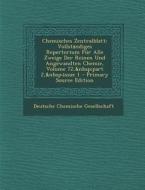 Chemisches Zentralblatt: Vollstandiges Repertorium Fur Alle Zweige Der Reinen Und Angewandten Chemie, Volume 72, Part 2, Issue 1 edito da Nabu Press