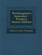 Workingmen's Insurance di William Franklin Willoughby edito da Nabu Press