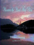 Wherever the Wind May Blow Homecoming di Michael Verrett edito da Lulu.com