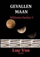 Gevallen Maan - Millesime Sardine 3 di Luc Vos edito da Lulu.com