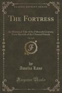 The Fortress, Vol. 1 Of 3 di Amelia Lane edito da Forgotten Books
