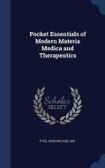 Pocket Essentials Of Modern Materia Medica And Therapeutics edito da Sagwan Press