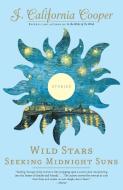 Wild Stars Seeking Midnight Suns di J. California Cooper edito da ANCHOR