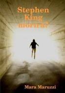 Stephen King morirà? di Mara Maruzzi edito da Lulu.com