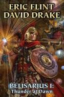 Belisaurius I: Thunder At Dawn di Eric Flint, David Drake edito da Baen Books
