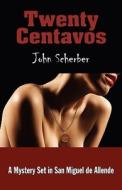 A Mystery Set In San Miguel De Allende di John Scherber edito da Outskirts Press