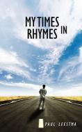My Times in Rhymes di Paul Leestma edito da AUTHORHOUSE
