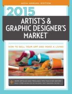 2015 Artist's & Graphic Designer's Market edito da F&W Publications Inc