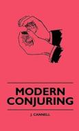 Modern Conjuring di J. Cannell edito da Lancour Press