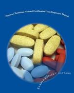 Pharmacy Technician National Certification Exam Preparation Manual di Kenosha Dale Chastang edito da Createspace