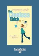 Pregnancy Tips for the Clueless Chick di Jennifer Durbin edito da ReadHowYouWant